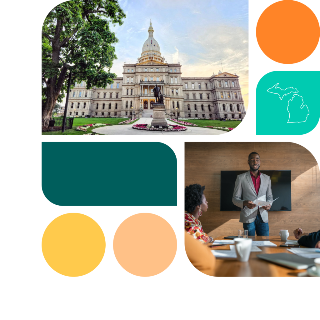 A graphic featuring colored shapes in orange, yellow, and teal. There is also a photo of the Michigan state capitol building as well as a photo of a man leading a business meeting.