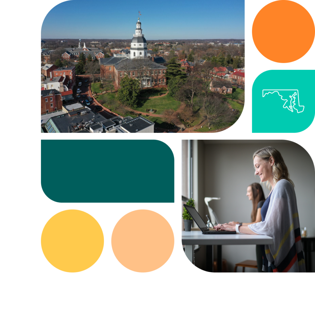 A graphic featuring colored shapes in orange, yellow, and teal. There is also a photo of the Maryland state capitol building as well as a photo of a woman standing at a desk with a laptop.