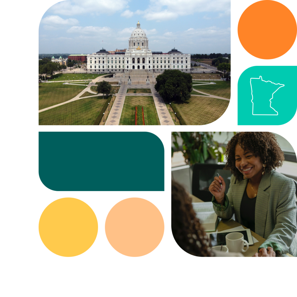 A graphic featuring colored shapes in orange, yellow, and teal. There is also a photo of the Minnesota state capitol building as well as a photo of a woman in a business meeting. She is smiling and sits at a desk with a coffee mug and a tablet in front of her.