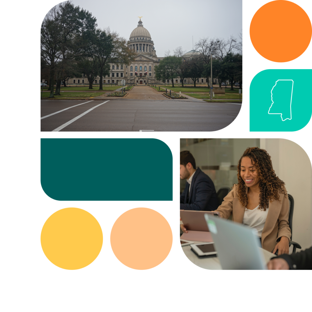 A graphic featuring colored shapes in orange, yellow, and teal. There is also a photo of the Mississippi state capitol building as well as a photo of a woman sitting at a desk in a business meeting.