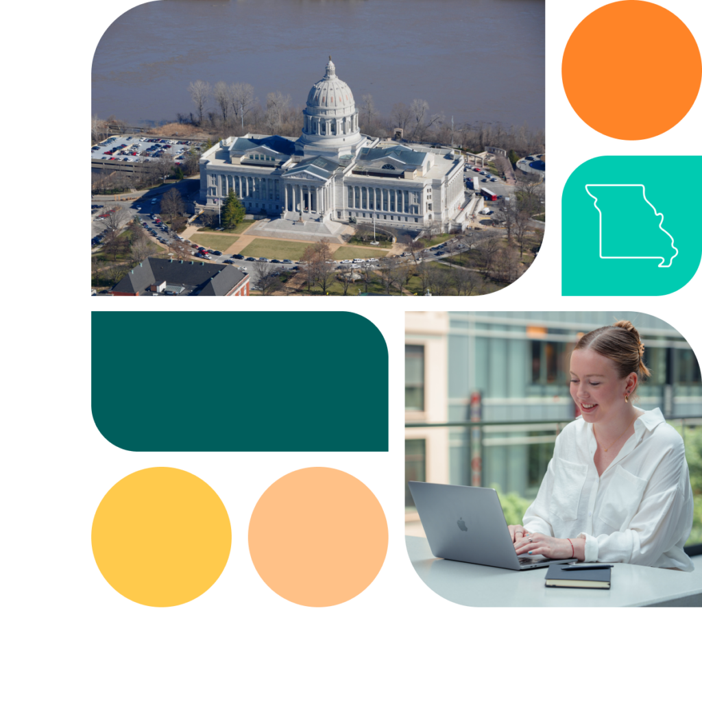 A graphic featuring colored shapes in orange, yellow, and teal. There is also a photo of the Missouri state capitol building as well as a photo of a woman sitting outdoors. She wears a white collared shirt and is typing on a laptop.