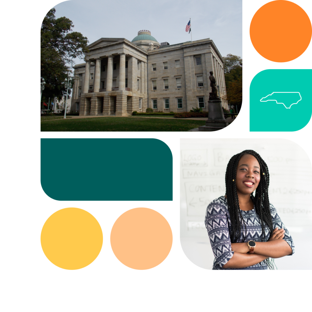 A graphic featuring colored shapes in orange, yellow, and teal. There is also a photo of the North Carolina state capitol building as well as photo of a woman smiling at the camera. She wears a patterned blouse and has braided hair.