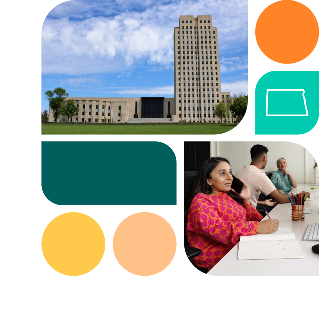 A graphic featuring colored shapes in orange, yellow, and teal. There is also a photo of the North Dakota state capitol building as well as a photo of a woman in a busy office. She wears a bright pink shirt and is taking notes while on a phone call.