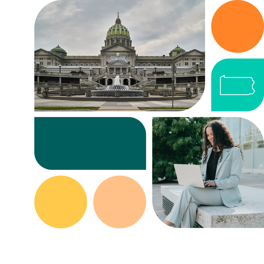 A graphic featuring colored shapes in orange, yellow, and teal. There is also a photo of the Pennsylvania state capitol building as well as a photo of a woman sitting outdoors with a laptop. She wears a light grey business suit.