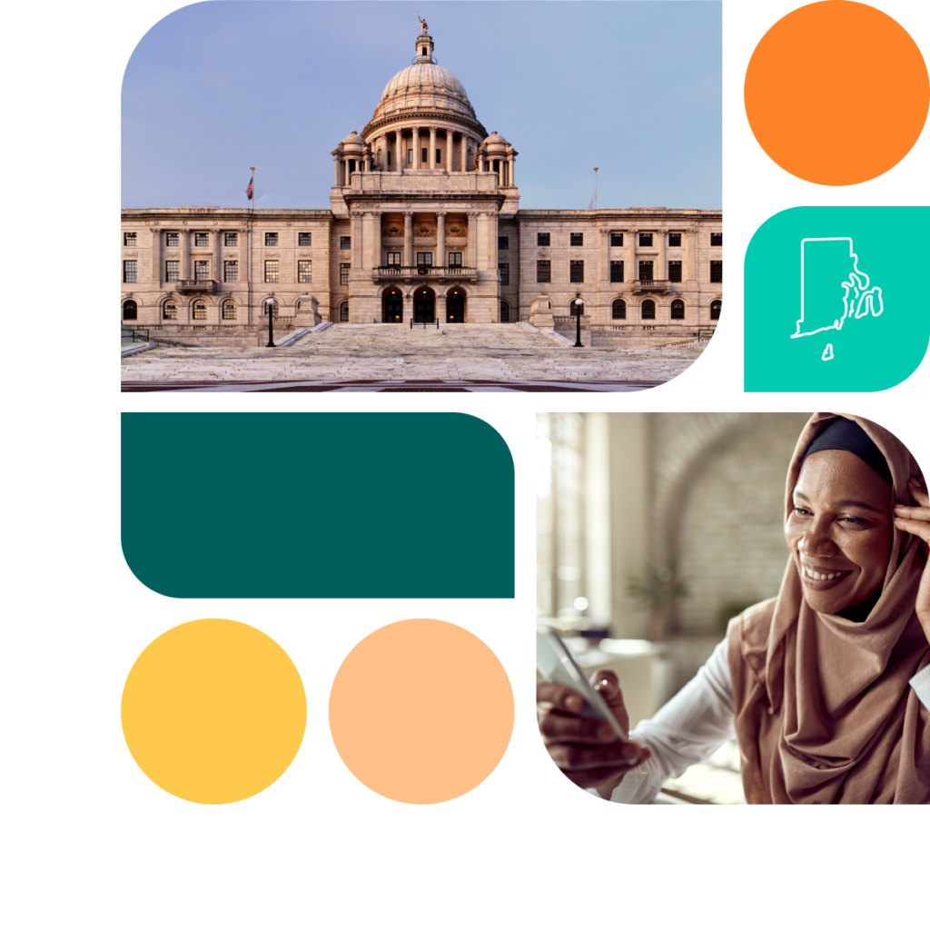 A graphic featuring colored shapes in orange, yellow, and teal. There is also a photo of the Rhode Island state capitol building as well as a photo of a woman looking at a phone. She wears a brown hijab and a white shirt.