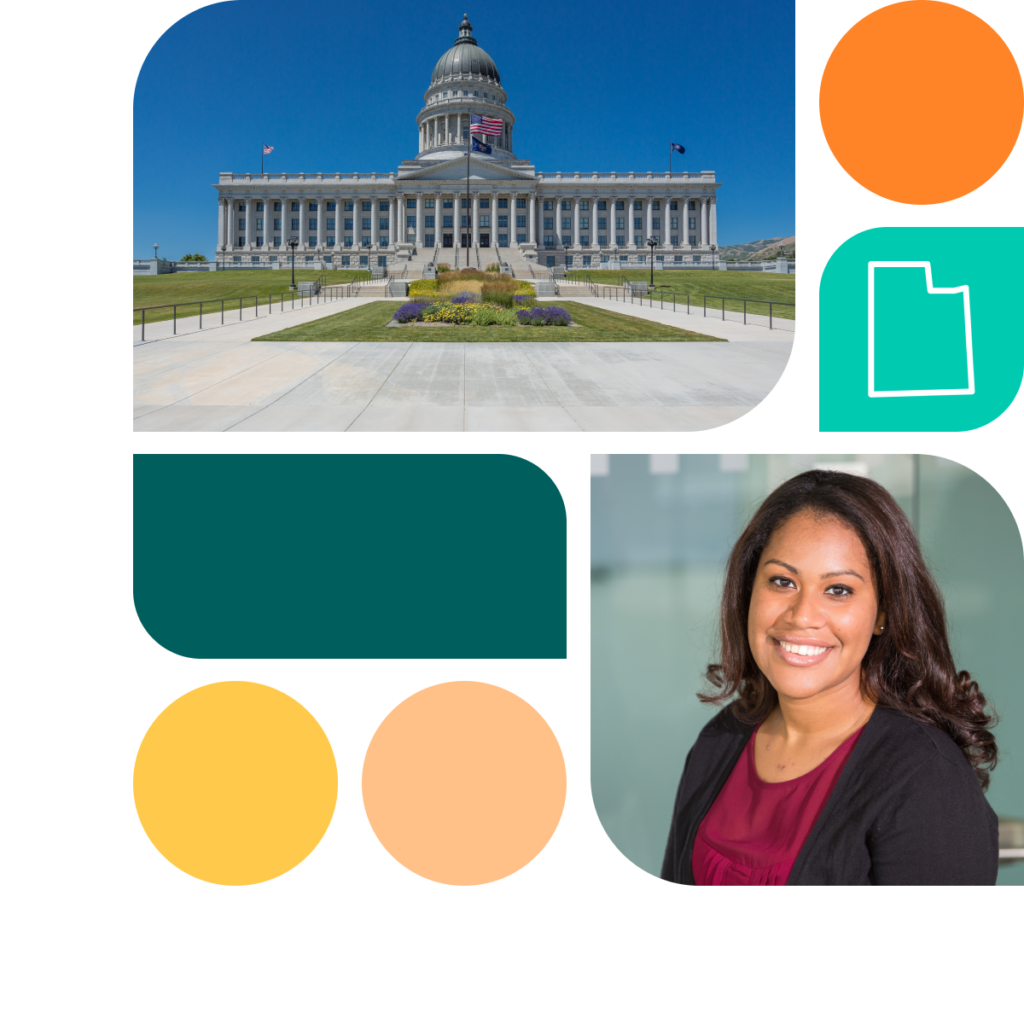 A graphic featuring colored shapes in orange, yellow, and teal. There is also a photo of the Utah state capitol building as well as a photo of a woman smiling. She has long dark hair and wears a red blouse under a black cardigan.